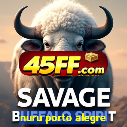 nuru porto alegre